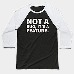 Not A Bug. Baseball T-Shirt